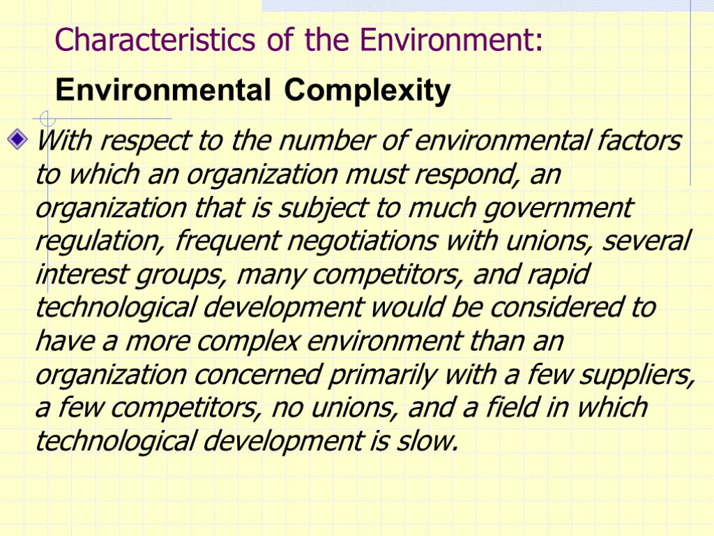 Characteristics of the Environment: Environmental Complexity With respect to the number of environmental factors